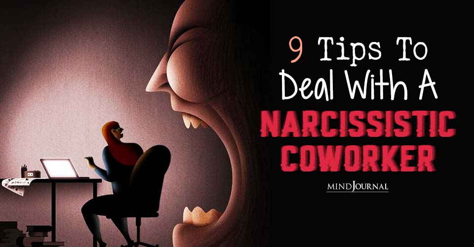How To Deal With A Narcissistic Coworker In 9 Effective Ways