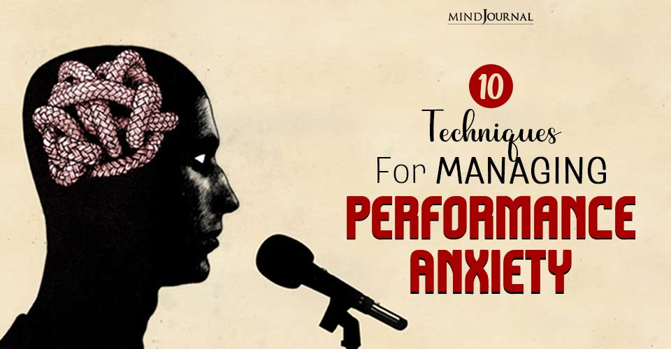 What Is Performance Anxiety? 10 Ways To Overcome Your Fear Of Being Judged