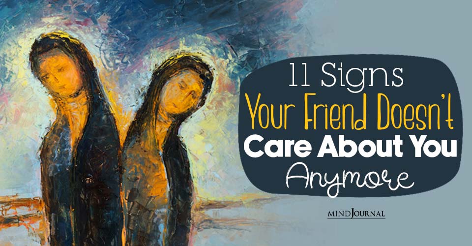Friendship On The Rocks? 11 Warning Signs Your Friend Doesnt Care About You Anymore