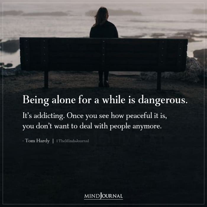Being Alone For A While Is Dangerous
