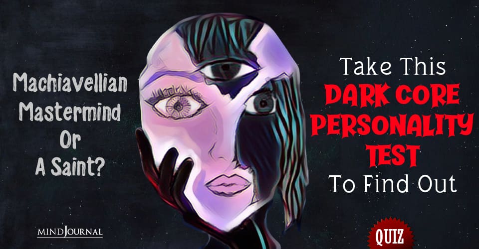 Are You A Machiavellian Mastermind Or A Saint? Find Out With This Dark Core Personality Test