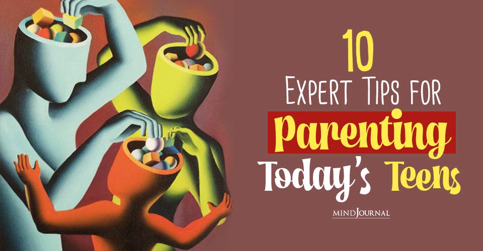 10 Expert Advice For Parenting Today’s Teens That You Must Follow