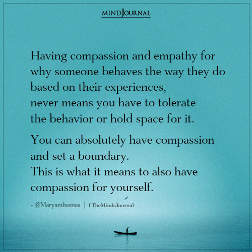 Having Compassion And Empathy For Why Someone Behaves The Way They Do