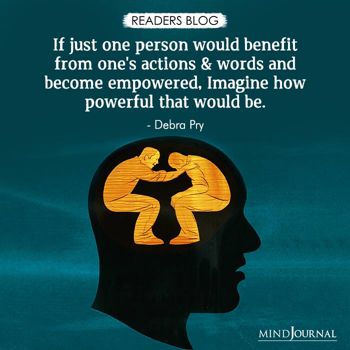 If Just One Person Would Benefit From One’s Actions
