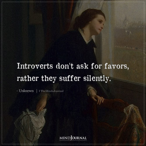 Introverts Dont Ask For Favors