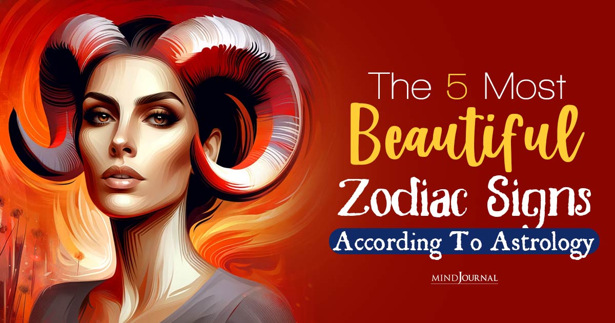 The 5 Most Beautiful Zodiac Signs According To Astrology