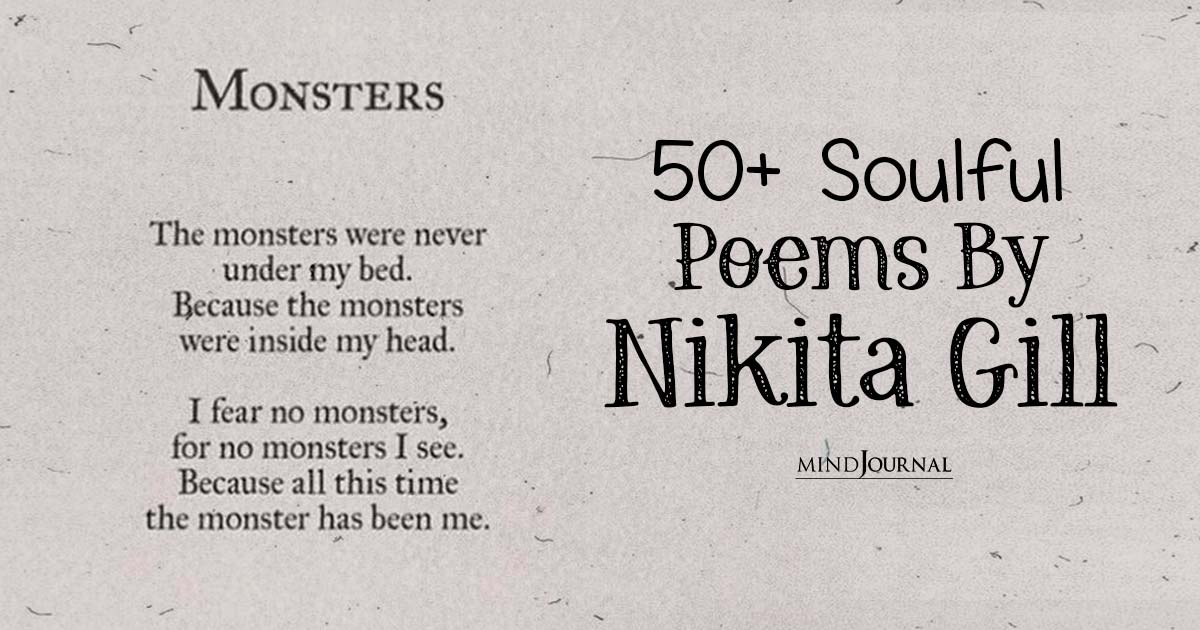 50+ Nikita Gill Poems – A Bittersweet Bliss Of Joy And Pain