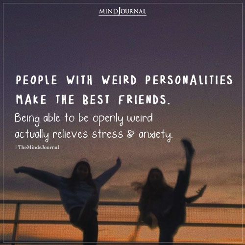 People With Weird Personalities Make The Best Friends