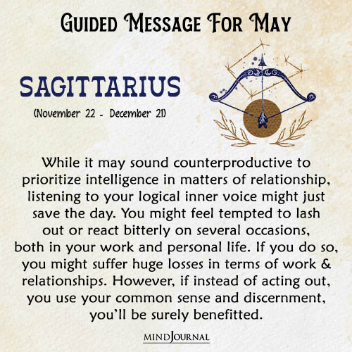 Sagittarius While it may sound counterproductive