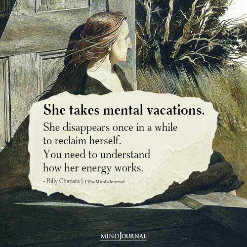 She Takes Mental Vacations
