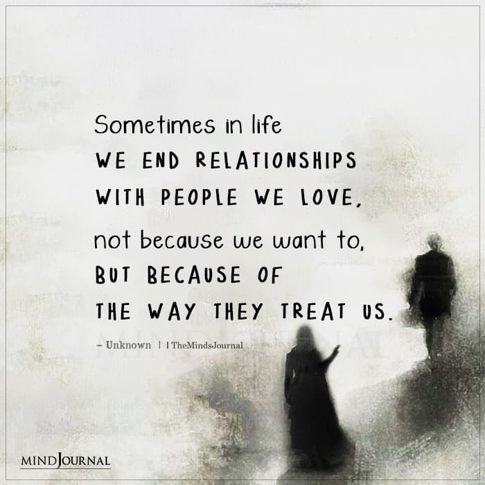 Sometimes In Life We End Relationships With People