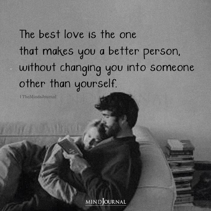 The Best Love Is The One That Makes You A Better Person