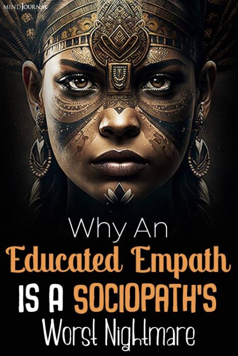 an educated empath is a sociopaths worst nightmare