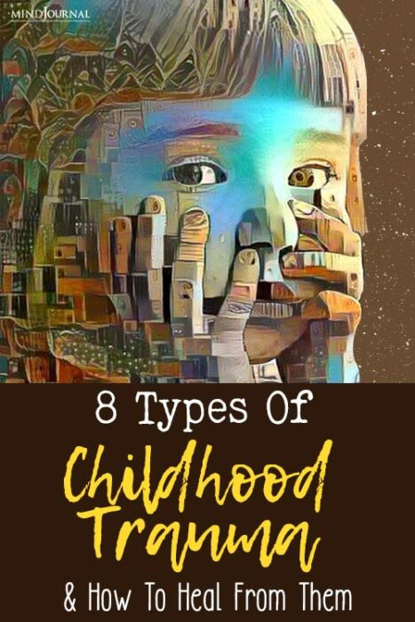 8 Types Of Childhood Trauma And How To Defeat And Heal From Them