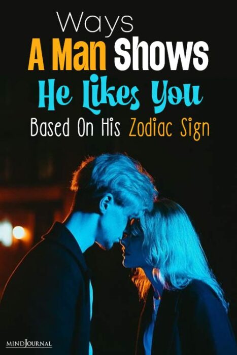 ways zodiac men shows that they like you
