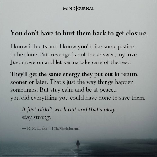 You Dont Have To Hurt Them Back To Get Closure