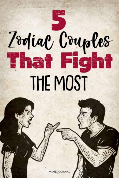 5 Pairs of Zodiacs That Fight The Most In A Relationship
