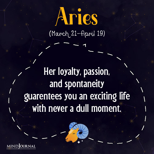 Aries Her loyalty passion