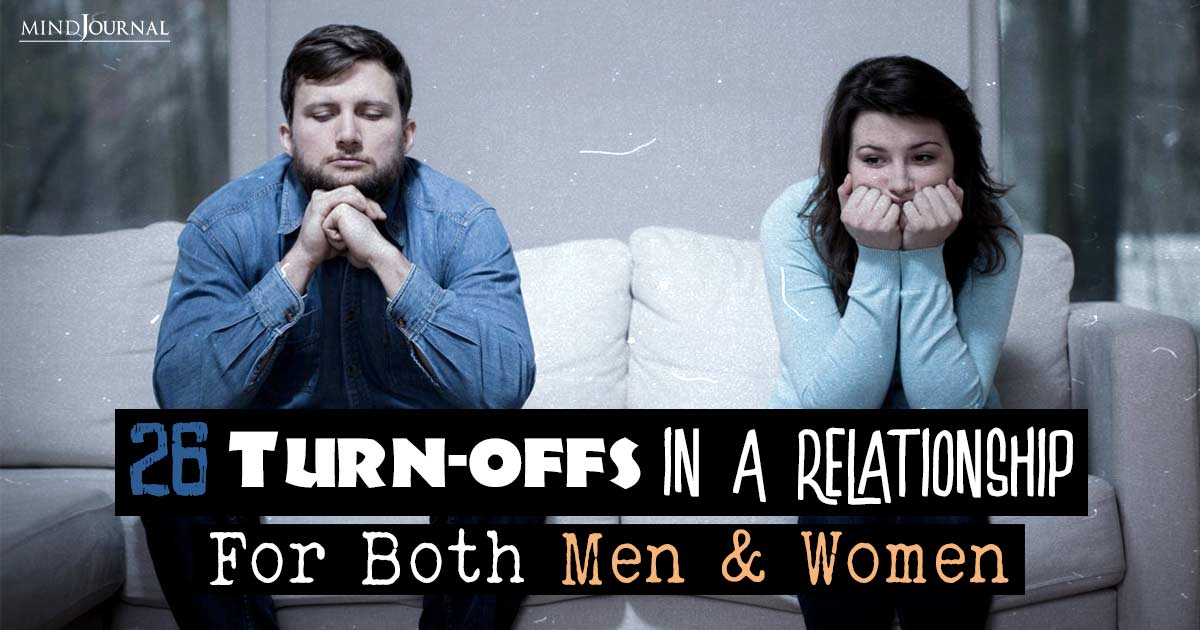 Turn Offs In A Relationship: 26 Biggest Deal Breakers In Love