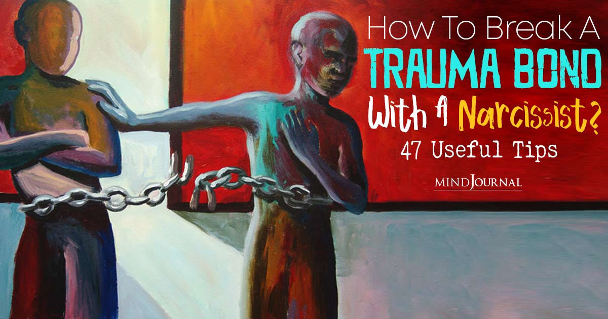 Breaking The Chains: How To Break A Trauma Bond with A Narcissist And Reclaim Your Sanity!