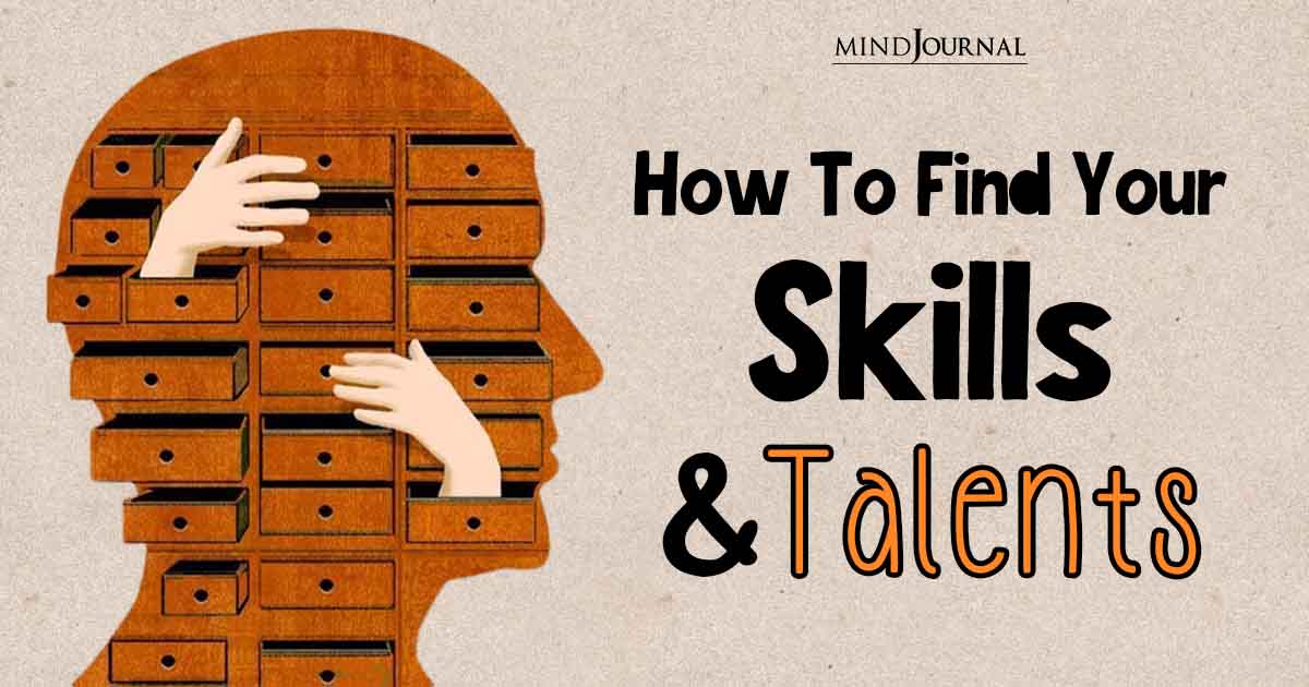 How To Find Your Skills And Talents: The Art of Self-Discovery