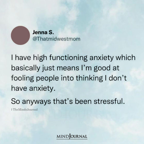 I Have High Functioning Anxiety