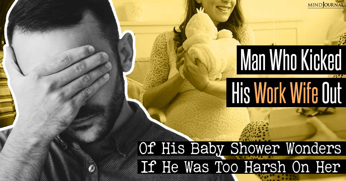 Man Who Kicked His Work Wife Out Of His Baby Shower Wonders If He Was Too Harsh On Her