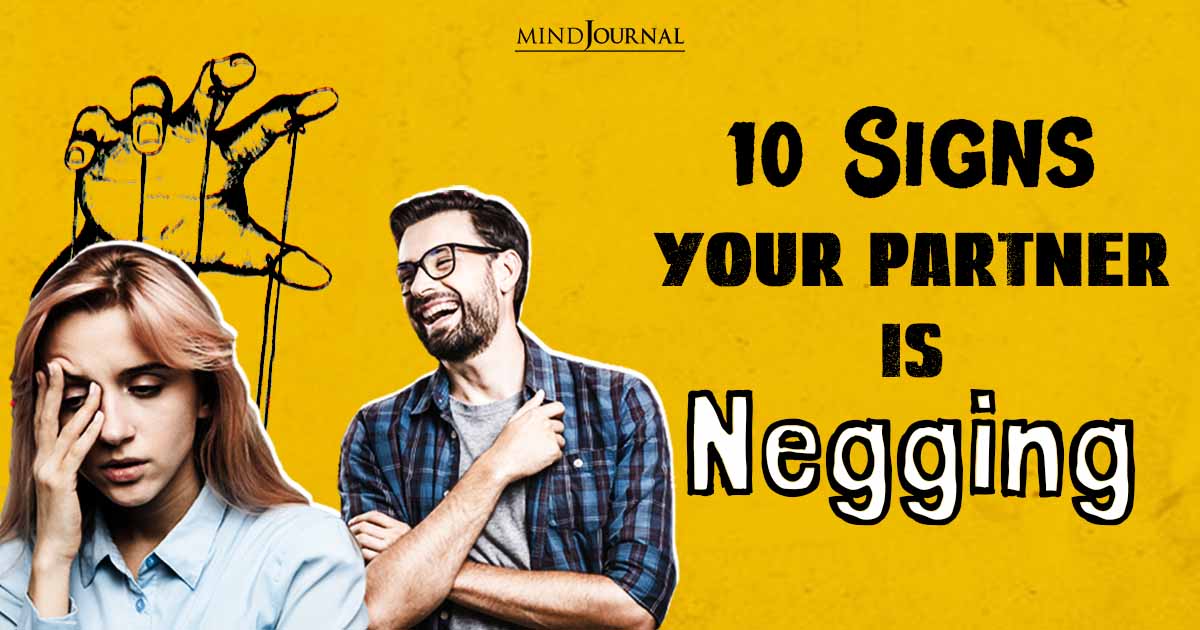 Negging In A Relationship: 10 Warning Signs