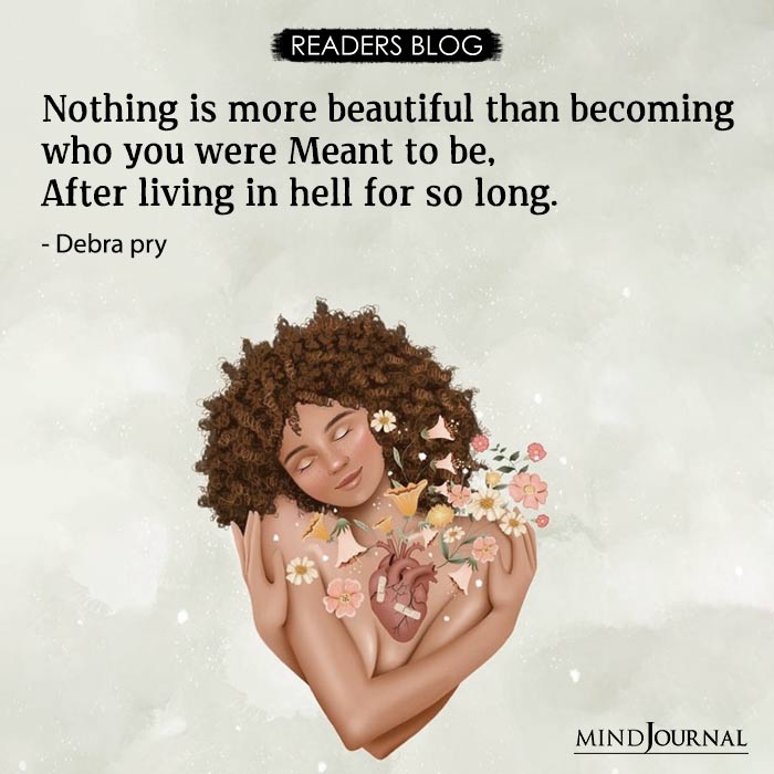 Nothing is more beautiful than becoming who you were