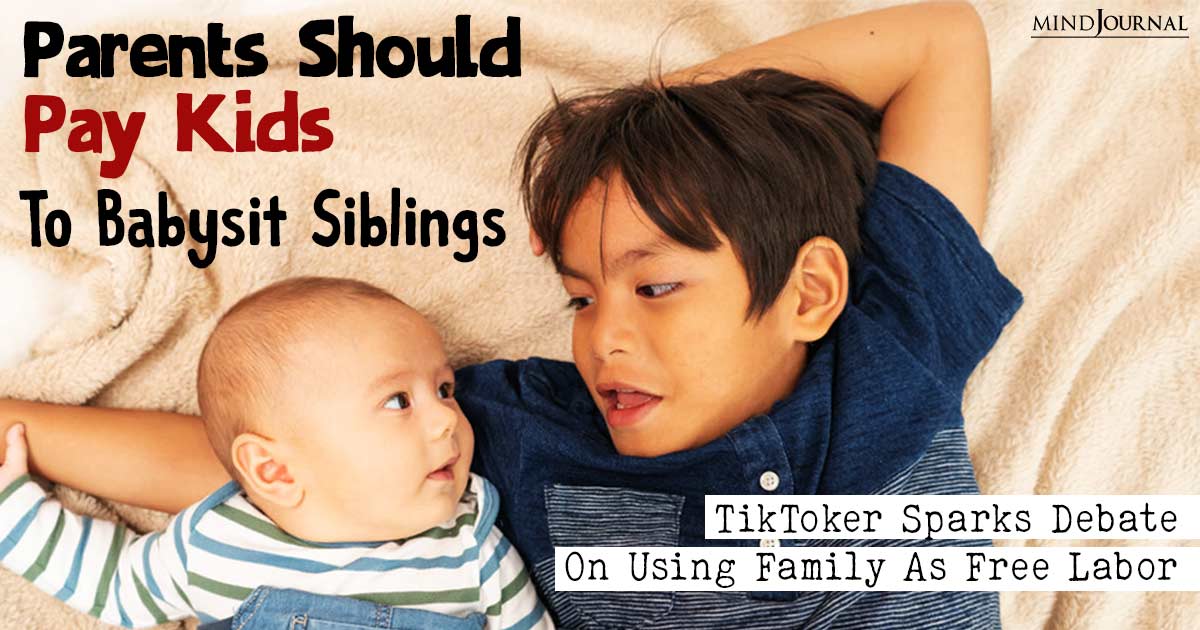 Parents Should Pay Kids To Babysit Their Siblings: TikToker Sparks Debate On Using Family As Free Labor