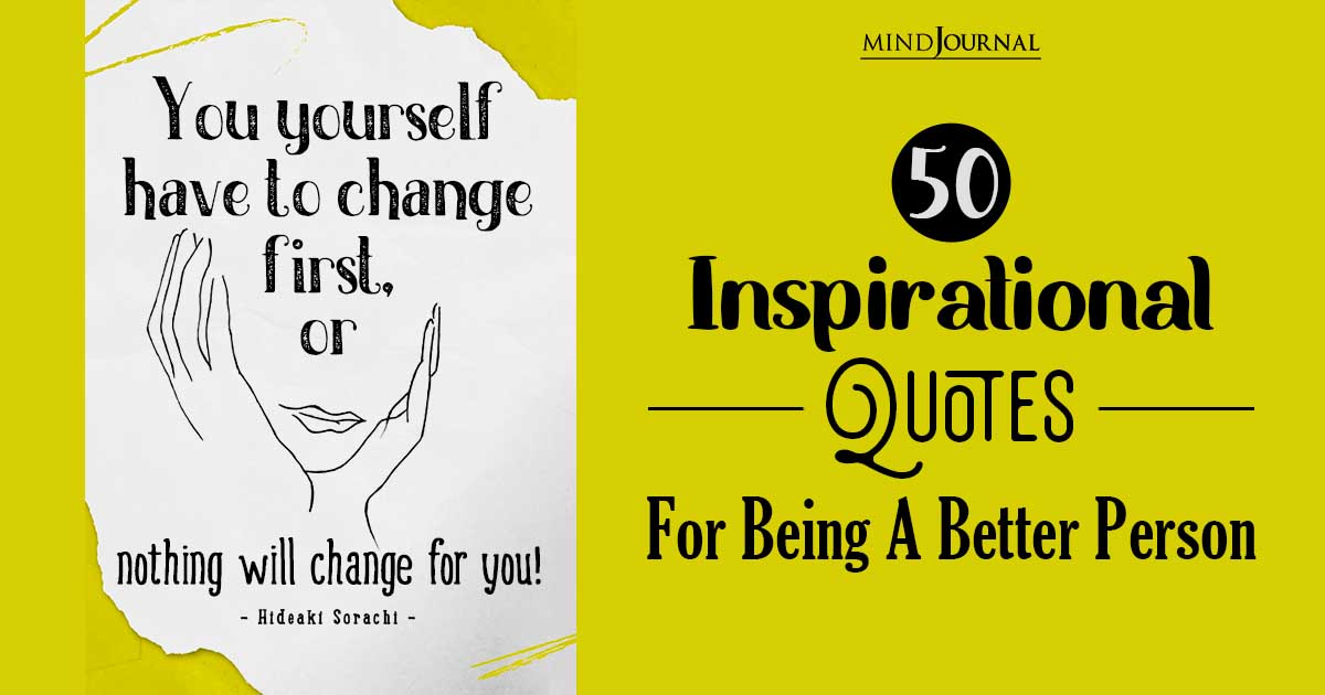 Unleashing Your Best Self: 50 Inspirational Quotes For Being A Better Person