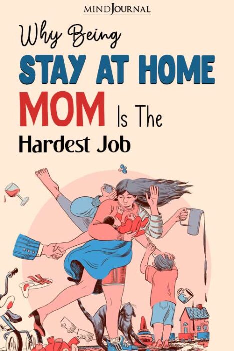 10 Reasons Why Being A Stay At Home Mom Is The Hardest Job