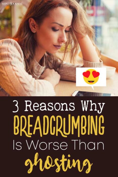 why breadcrumbing is worse than ghosting
