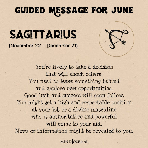 Sagittarius Youre likely to take a decision