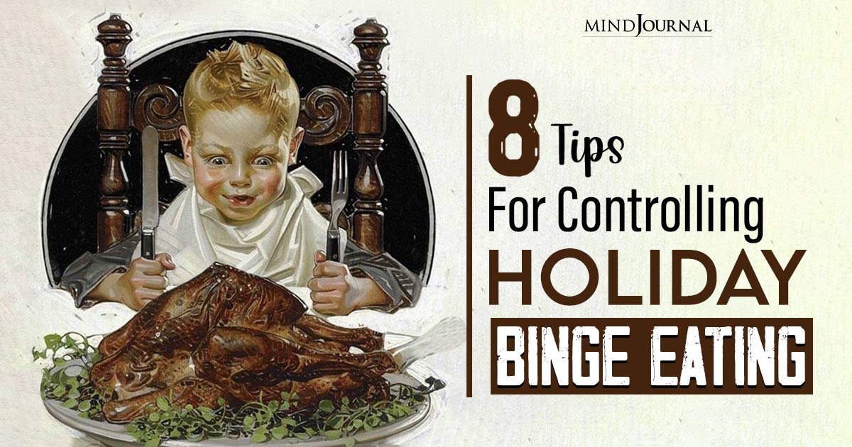 Holiday Binge Eating : 8 Signs and Coping Techniques