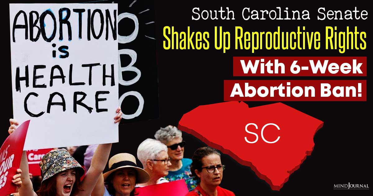 South Carolina Senate Passes 6 Weeks Abortion Restrictions