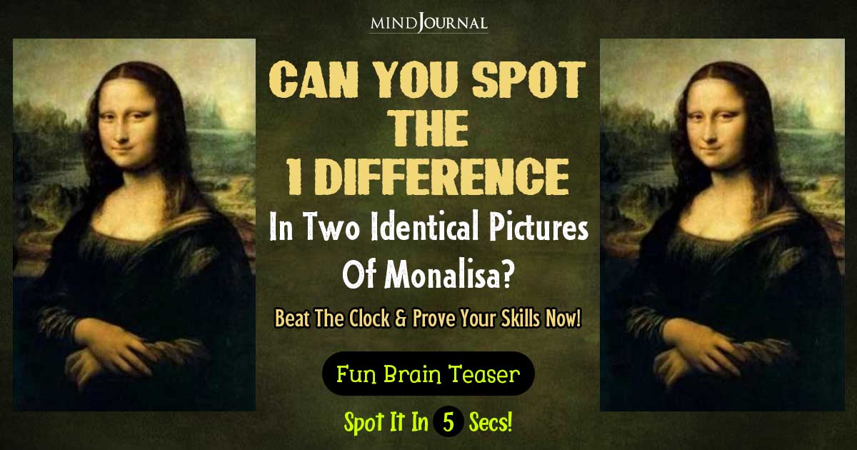 Spot The Difference In Two Pictures of Monalisa: 5 Sec Challenge
