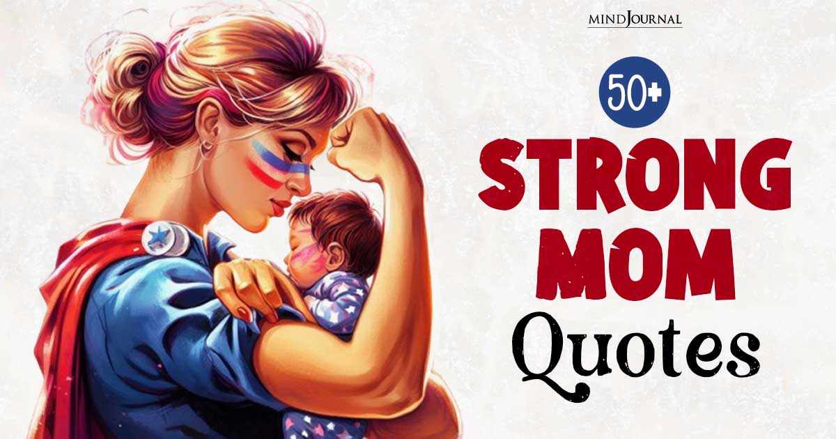 Strong Mom Quotes: Paying Tribute to Your Fierce AF Mom