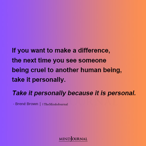 Take It Personally Because It Is Personal
