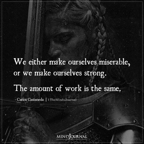 We Either Make Ourselves Miserable