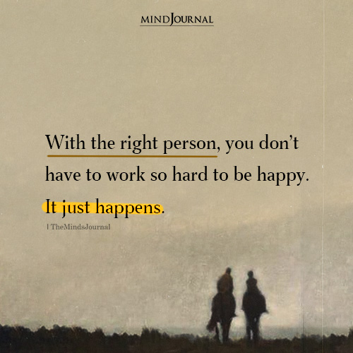 With The Right Person You Dont Have To Work So Hard