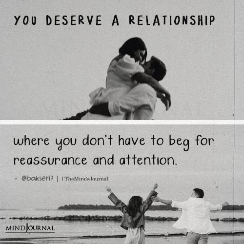 You Deserve A Relationship Where You Dont Have To Beg