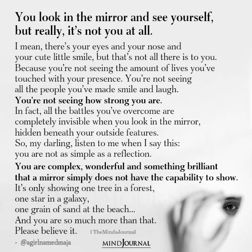 You Look In The Mirror And See Yourself