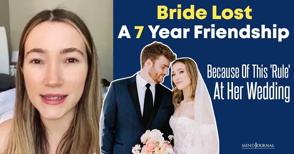 Bride Lost A 7 Year Friendship Because Of This Rule