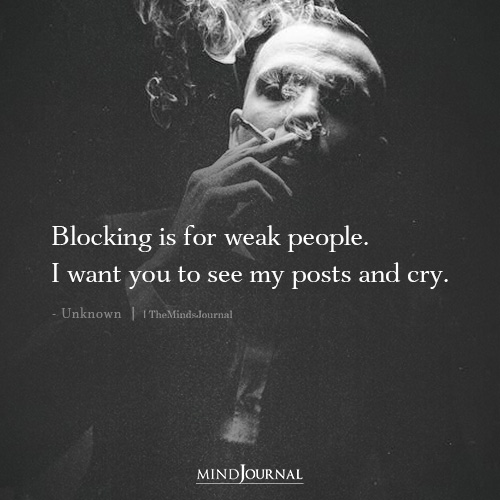 Blocking Is For The Weak People - Breakup Quotes