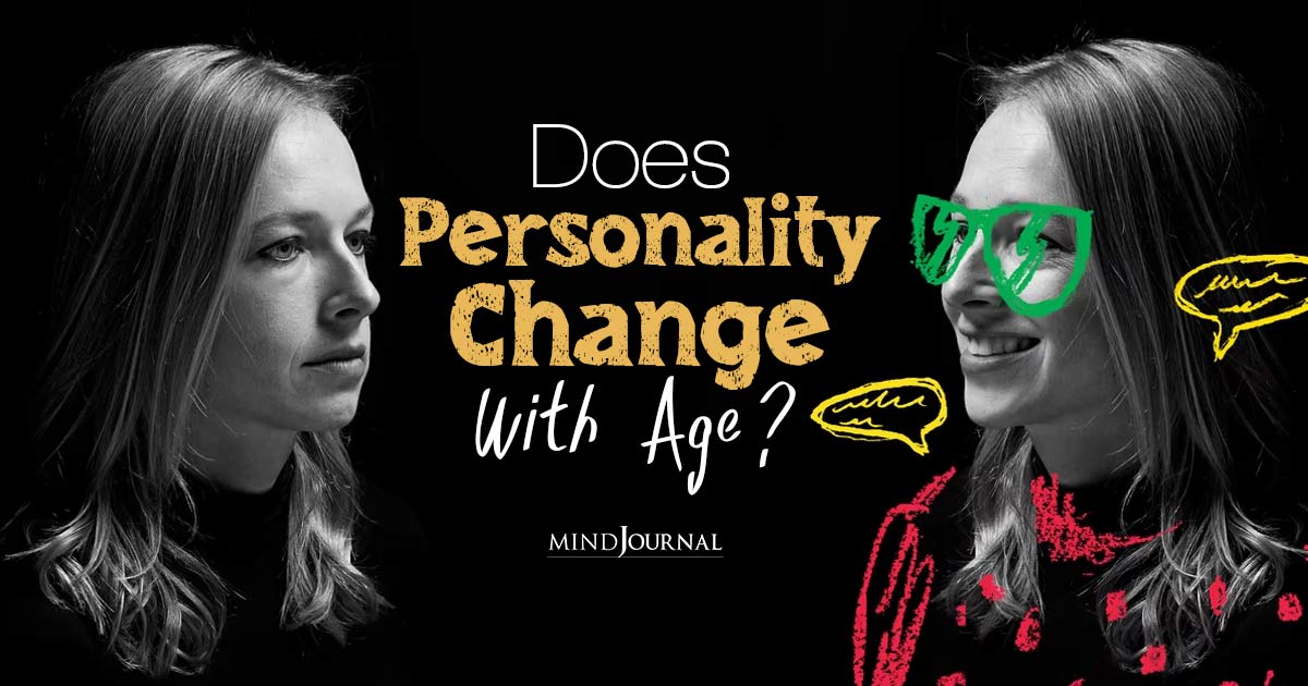 From Youth To Old Age: Does Personality Change With Age?