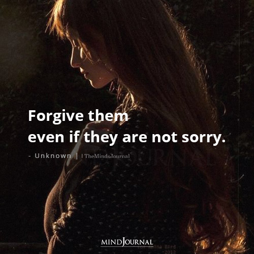 Forgive Them Even If They Are Not Sorry