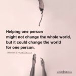Helping One Person Might Not Change The Whole World