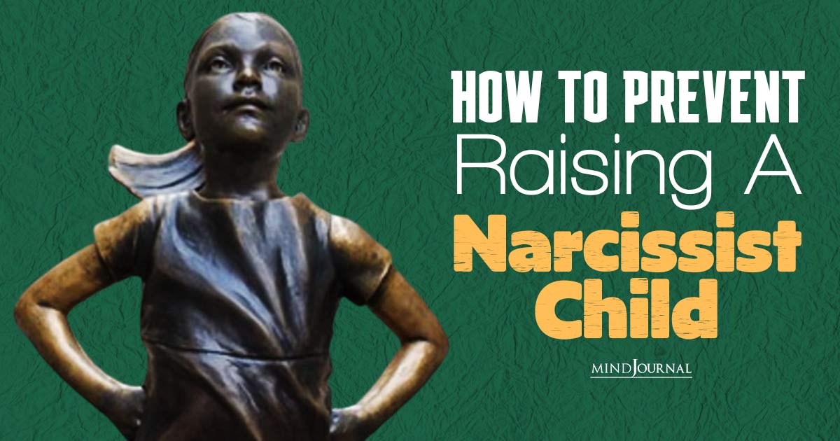 How To Prevent Raising A Narcissist?