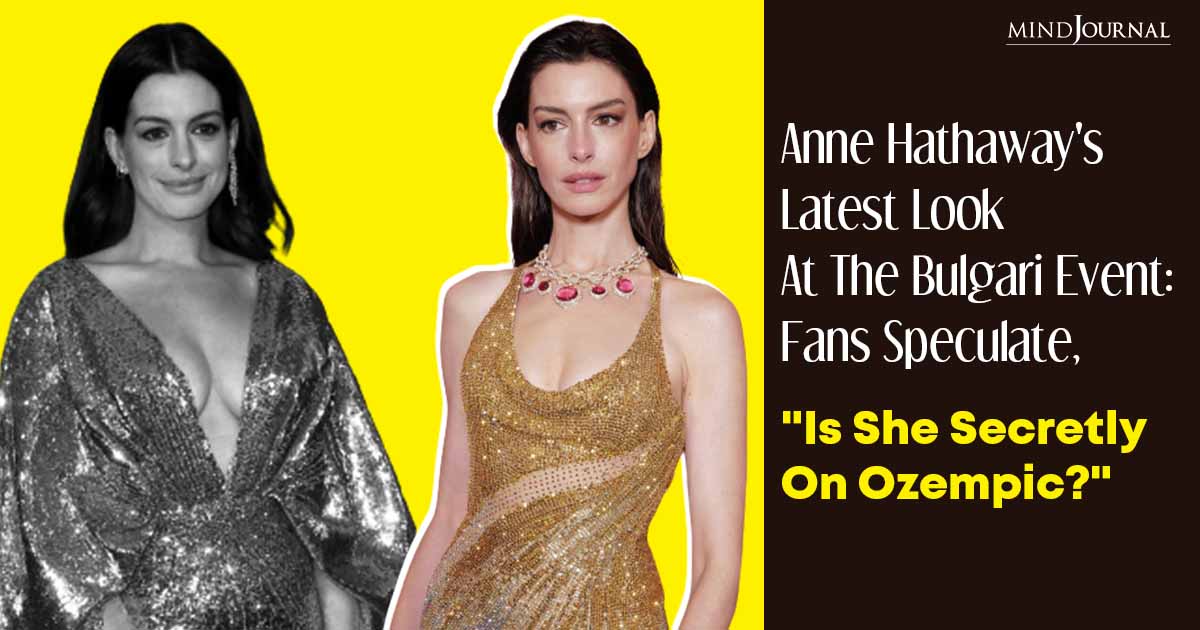 Is Anne Hathaway On Ozempic? After Glamorous Bulgari Event